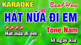 Karaoke Hát Nữa Đi Em (Beat Hay) Em Nhạc Sống Tone Nam | Hoài Phong Organ