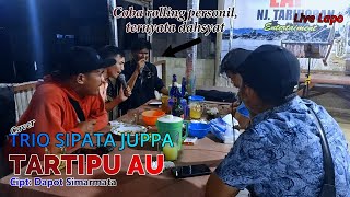 Tartipu Au | Cover Unedoz Trio Bergabung dengan Mr.Sinaga Secara Live Lapo | Cipt. Dapot Simarmata