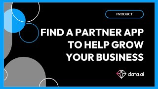 Partnerships with data.ai: Find a partner app to help you grow your business screenshot 4