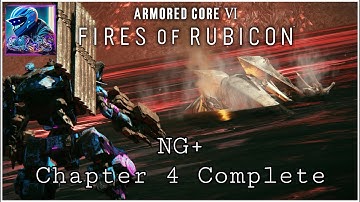Armored Core 6 NG+: Chapter 4 Complete Playthrough (Liberator of Rubicon Ending) w/Timestamps