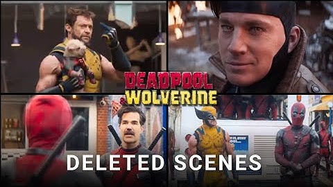 ALL Deleted Scenes From Deadpool And Wolverine (2024) | Full HD