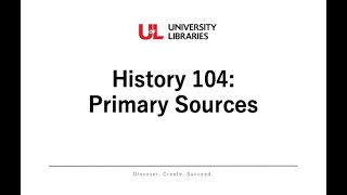 History 104 Primary Sources Video