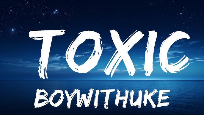 1 HOUR] BoyWithUke - Toxic (Lyrics) 