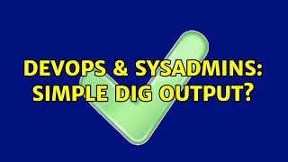 Celebrity DevOps & SysAdmins: Simple dig output? (3 Solutions!!) Wealth
