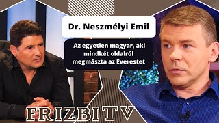 Dr. Neszmélyi Emil - Az egyetlen magyar, aki mindkét oldalról megmászta az Everestet