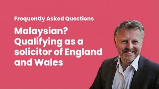 Malaysian? How to Qualify as an English Solicitor via the SQE