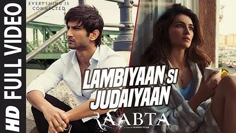 Arijit Singh : Lambiyaan Si Judaiyaan Full Song | Raabta | Sushant Rajput, Kriti Sanon | Bollywood