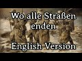 Where all the roads have ended - Wo alle Straßen enden [Full English 5 Stanzas Version Remastered]