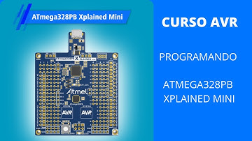CURSO AVR - PROGRAMANDO CON LA PLACA XPLAINED MINI