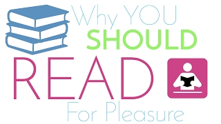 Why You Should Read for Pleasure