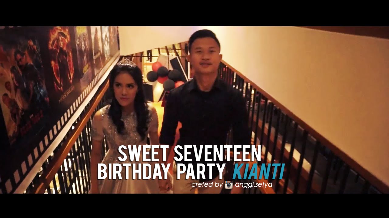 Sweet Seventeen Birthday Party Kianti Full Movie YouTube