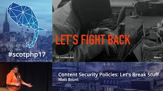 Content Security Policies: Let's Break Stuff - Matt Brunt