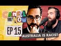 Is australia racist  cancel me now 15 with sami shah