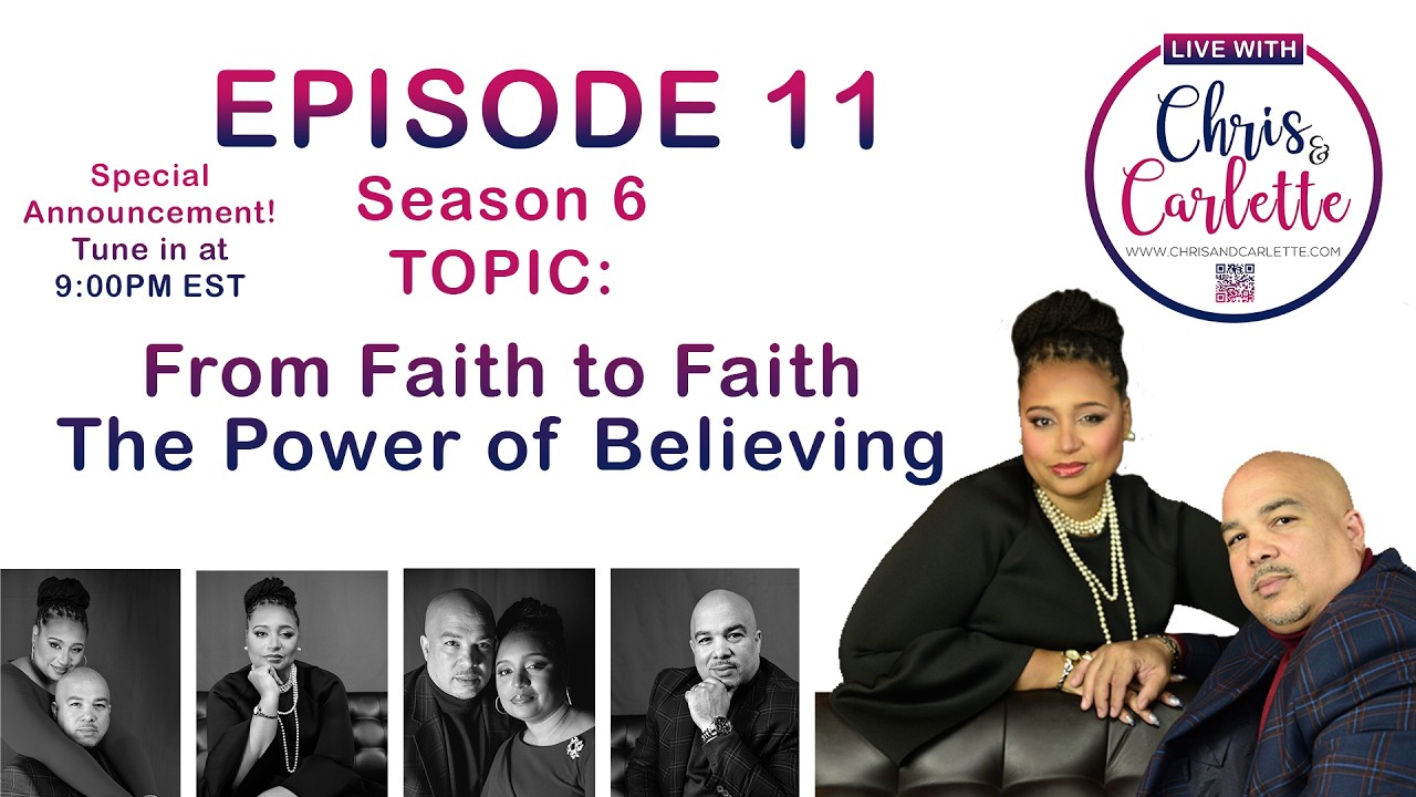 Chris and Carlette Live - From Faith to Faith; The Power of Believing ...