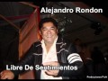 Alejandro Rondon - Libre De Sentimientos