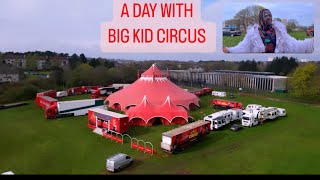 A DAY WITH BIG KID CIRCUS, UK