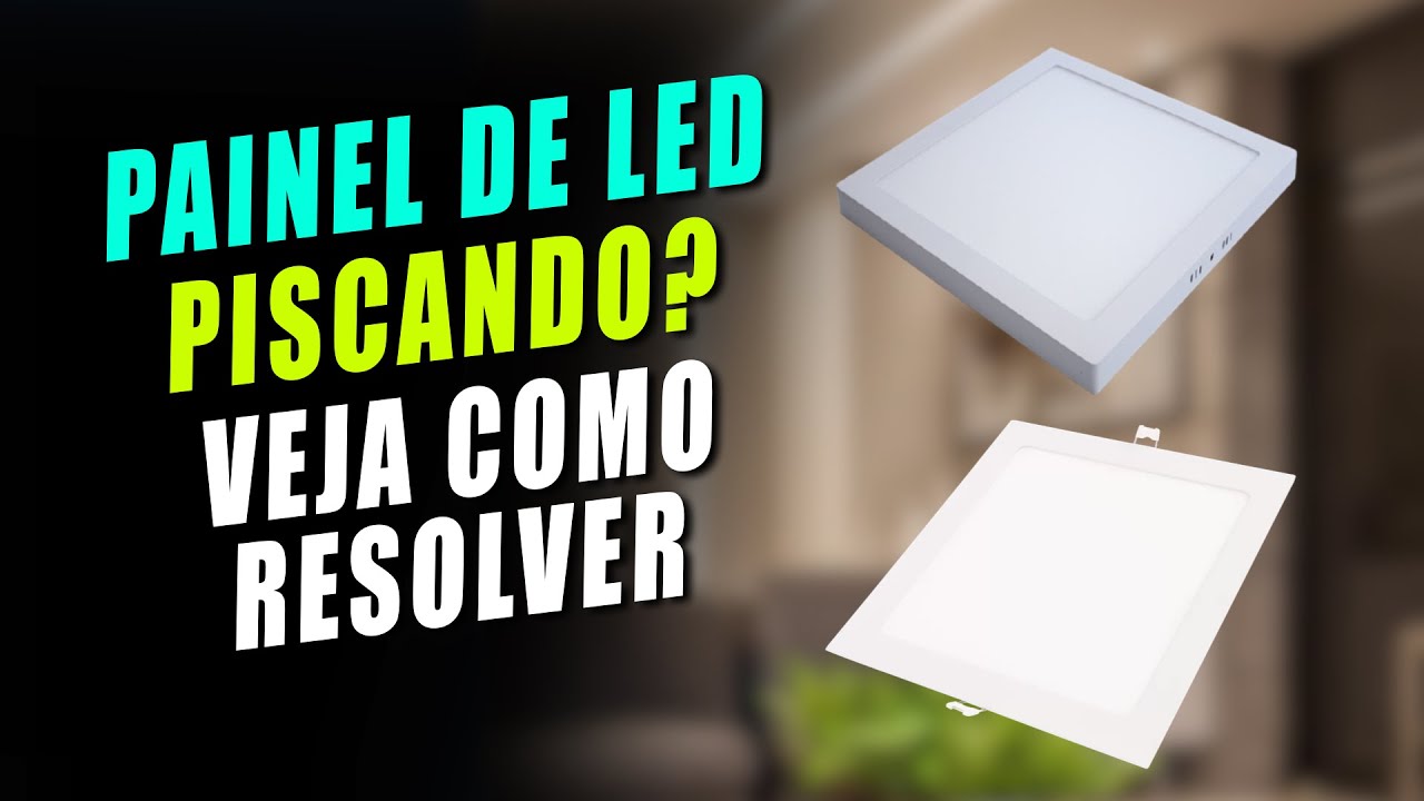 Painel de LED Piscando? VEJA COMO RESOLVER YouTube