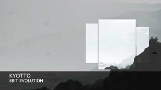 KYOTTO - 8Bit Evolution [Melodic House & Techno]