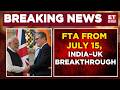 India-UK Historic Trade Pact Starts July 15 | PM Modi Celebrates Major Milestone | World News