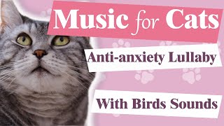 Music for Cats 🐱/ Soft Anti-anxiety Lullaby 💤/ Cozy Atmosphere and Soothing Music With Birds Sounds by Lounge Place 🎵  8,699 views 1 year ago 23 minutes