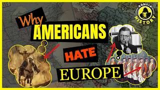 WHY AMERICANS HATE EUROPE