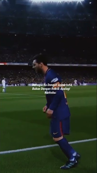 STORY WA 15 DETIK... L. MESSI BAHAGIA DENGAN BOLA BUKAN DENGAN ROKOK SURYA