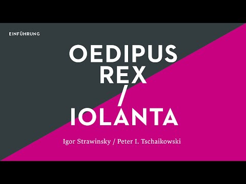 Einführung zu »Oedipus Rex / Iolanta«