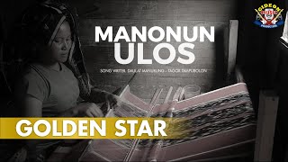 MANONUN ULOS - GOLDEN STAR - LAGU BATAK 2022 GIDEON MUSIC PRODUCTION