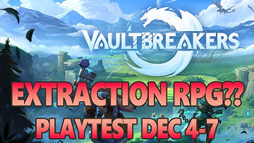EXTRACTION | ACTION | RPG | VAULTBREAKERS | PLAYTEST NOW!