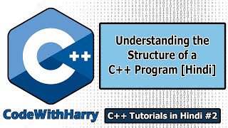 Basic Structure of a C++ Program | C++ Tutorials for Beginners #2