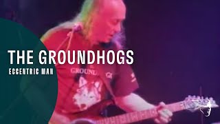 Video thumbnail of "The Groundhogs - Eccentric Man (Live At The Astoria)"