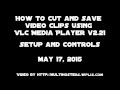 VLC Media Player Record Video Clips Setup 