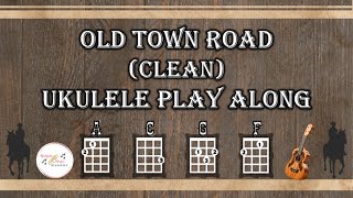 Old Town Road (Clean) Ukulele Play Along