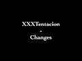 XXXTentacion - Changes lyrics