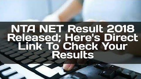 UGC NET Result declared @ntanet.nic.in: Here