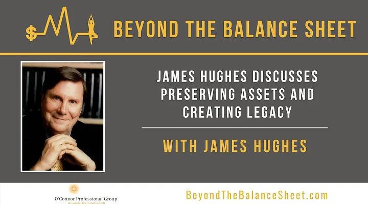 James Hughes Discusses Preserving Assets and Creat...