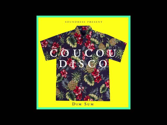 Dim Sum - Coucou Disco