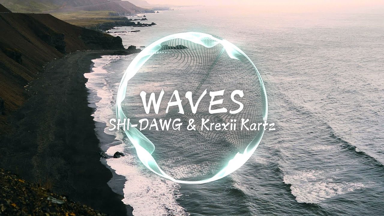 Ver SHI-DAWG & Krexii Kartz - Waves en YouTube Ver SHI-DAWG & Krexii Kartz - Waves en YouTube