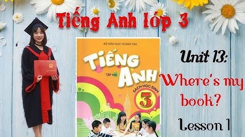 Tiếng Anh Lớp 3 - Unit 13: Where