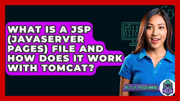 What Is A JSP (JavaServer Pages) File And How Does It Work With Tomcat? - Next LVL Programming