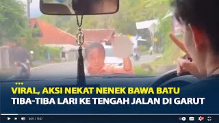 Viral, Aksi Nekat Nenek Bawa Batu Tiba-Tiba Lari ke Tengah Jalan di Garut