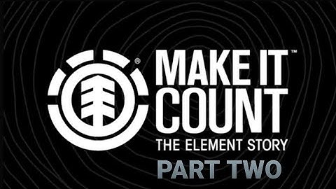 ELEMENT - MAKE IT COUNT [CHAPTER 2]