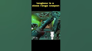 Longbow is a Close Range Weapon