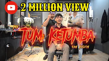Tum Ketumba - Van Kelvin (Official Music Video)