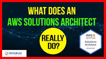 What Does An AWS Solutions Architect REALLY Do?