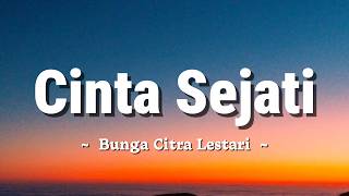 Bunga Citra Lestari - Cinta Sejati [ lirik ]