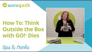 AccuQuilt Tips & Tricks: How to think outside the box when using GO! Dies