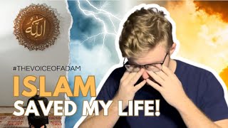 HOW ISLAM SAVED MY LIFE!