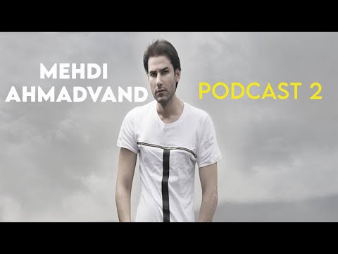 Mehdi Ahmadvand - Podcast 2 ( مهدی احمدوند - پادکست ۲ )