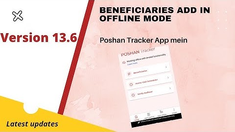 Version 13.6 Poshan Tracker App latest updates and queries.